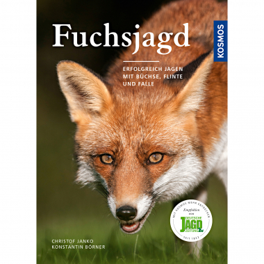 Fuchsjagd – Erfolgreich jagen mit Büchse, Flinte und Falle von Christof Janko und Konstantin Börner