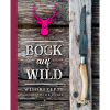 Buch: Bock auf Wild, Wildrezepte authentisch & lecker von Markus Bitzen