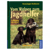 Buch: Vom Welpen zum Jagdhelfer von Hans-Jürgen Markmann