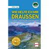 Buch: Wie helfe ich mir draußen - Touren- und Expeditionsratgeber - 11. überarbeitete Auflage von Volker Lapp