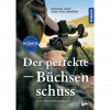 Der perfekte Büchsenschuss 