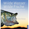 Wilde Wasser - Wilde Fische von Olivier Portrat