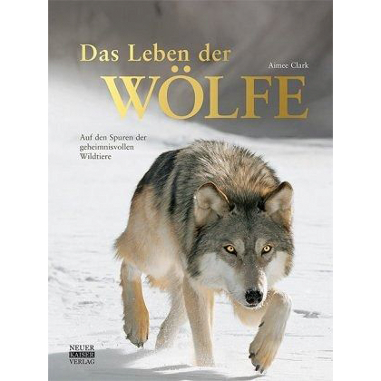 Buch: Das Leben der Wölfe von Aimee Clark 