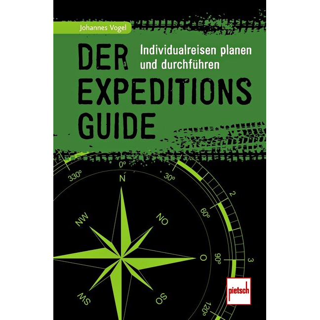 Buch: Der Expeditions-Guide - Individualreisen planen und durchführen von Johannes Vogel 