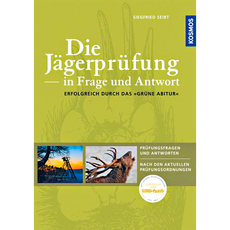 Buch: Die Jägerprüfung in Frage und Antwort: Fragen und Antworten nach den aktuellen Prüfungsordnungen von Siegfried Seibt 
