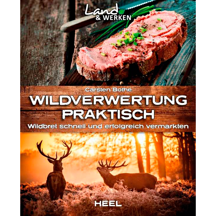 Buch: Wildverwertung praktisch. Wildbret schnell und erfolgreich vermarkten von Carsten Bothe 