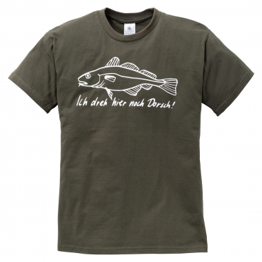 "Ich Dreh Hier Noch Dorsch!" T-Shirt Men (Olive)