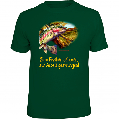 Rahmenlos "Zum Fischen geboren, zur Arbeit gezwungen" T-Shirt Men (Green)