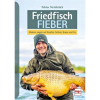 Book: Friedfisch Fieber - Modern angeln auf Karpfen, Schleie, Brasse und Co