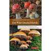 The mushrooms of Germany - description, occurrence and use of the most important species (Jürgen Guthmann and Christoph Hahn)