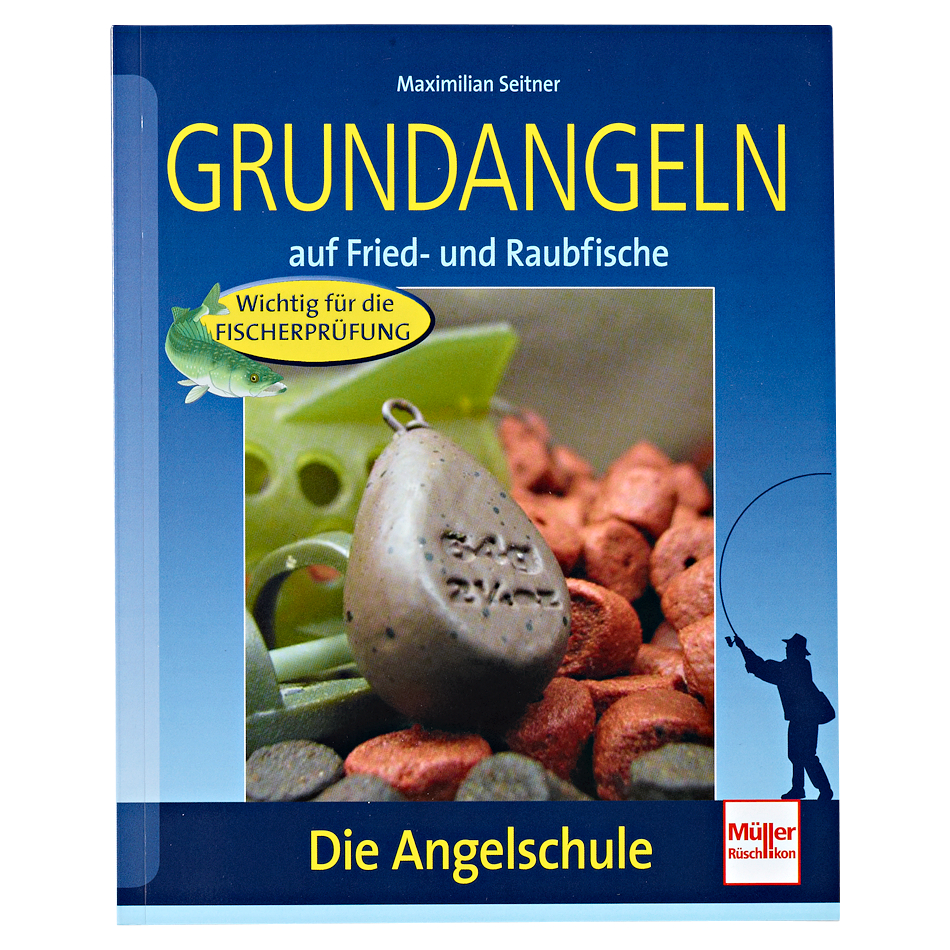 Book: Grundangeln auf Fried- & Raubfische by Maximilian Seitner 