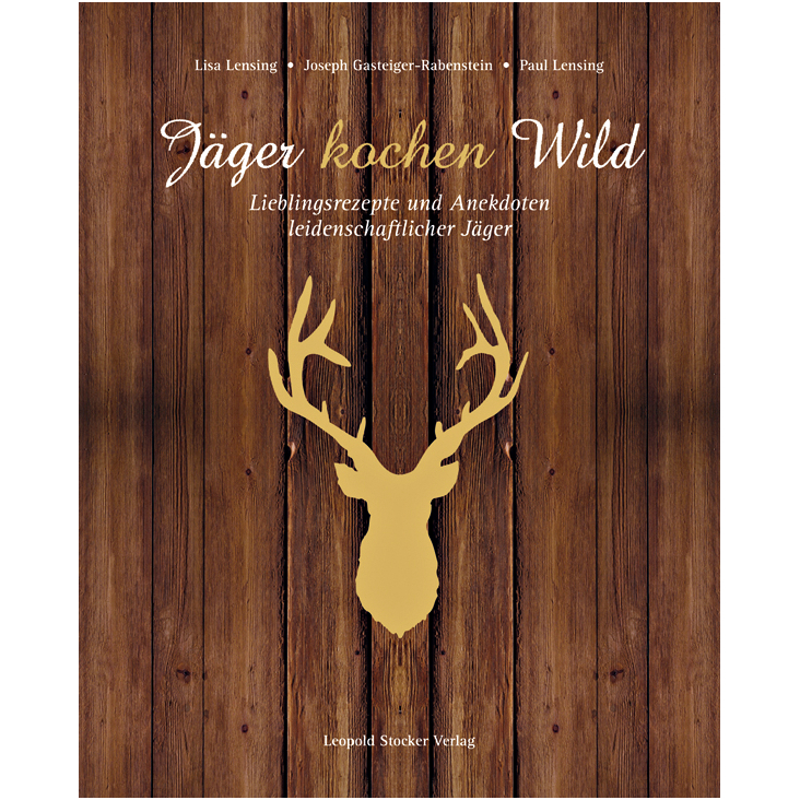 Book: Jäger kochen Wild by Lisa Lensing (German version) 
