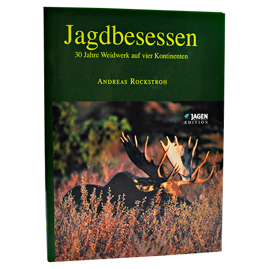 "Jagdbesessen" (hunting obsessed) by Andreas Rockstroh - JAGEN WELTWEIT (HUNTING WORLDWIDE) Edition Bd. 2 