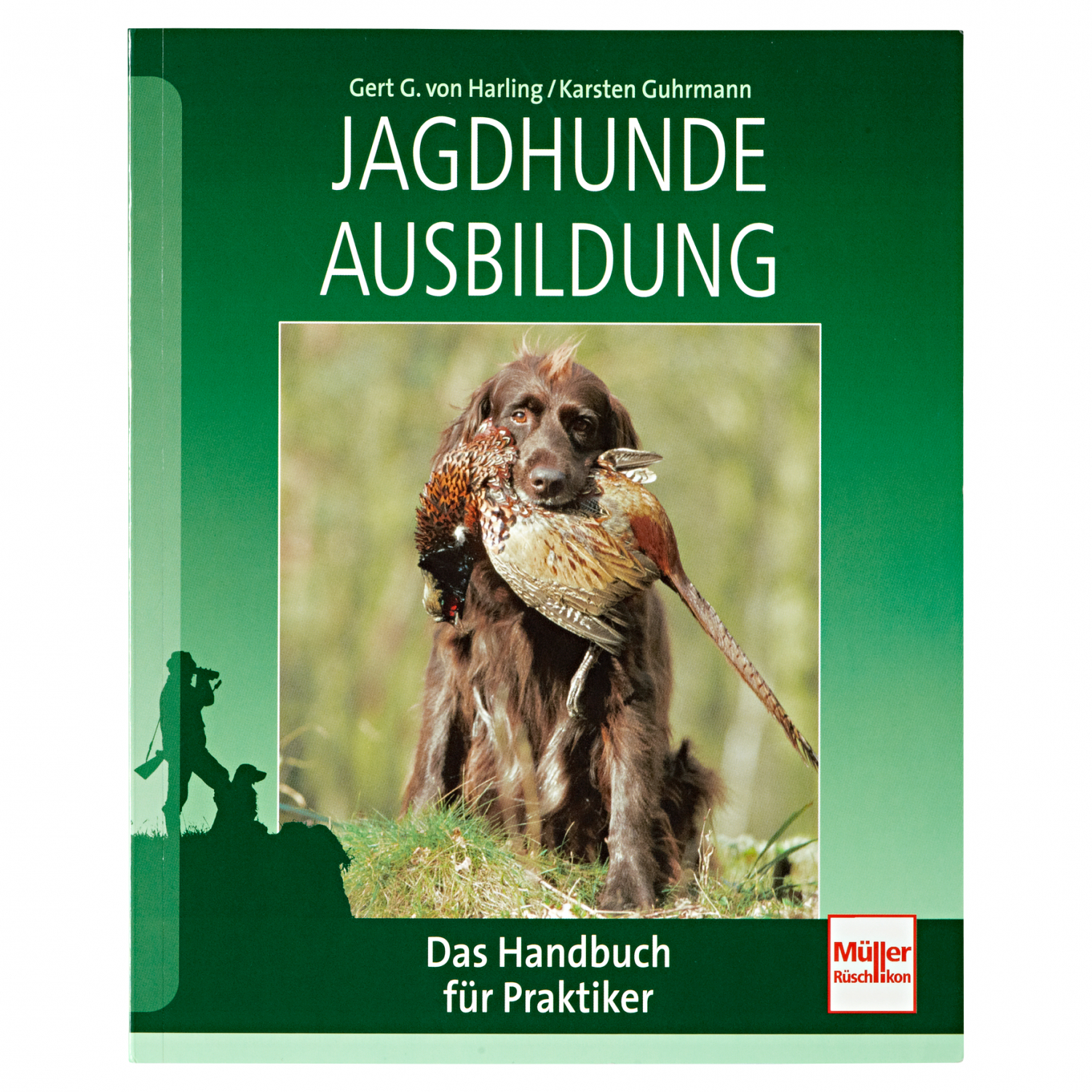 "Jagdhunde-Ausbildung" by Gert G. von Harling/Karsten Guhrmann 