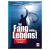  The catch of my life! - The most spectacular fishing adventures of the pros (German language) 
