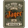 Rahmenlos Blechschild (Ich habe nie gesagt....) 