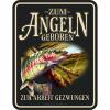 Rahmenlos Blechschild (Zum Angeln geboren) 