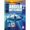  Angeln im Mittelmeer - Der ultimative Ratgeber 