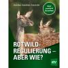  Rotwildregulierung - aber wie? 