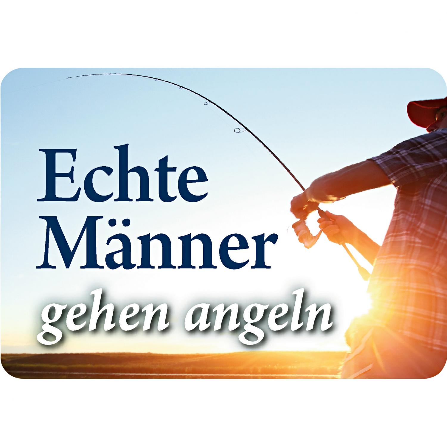  Blechschild (Echte Männer gehen angeln) 