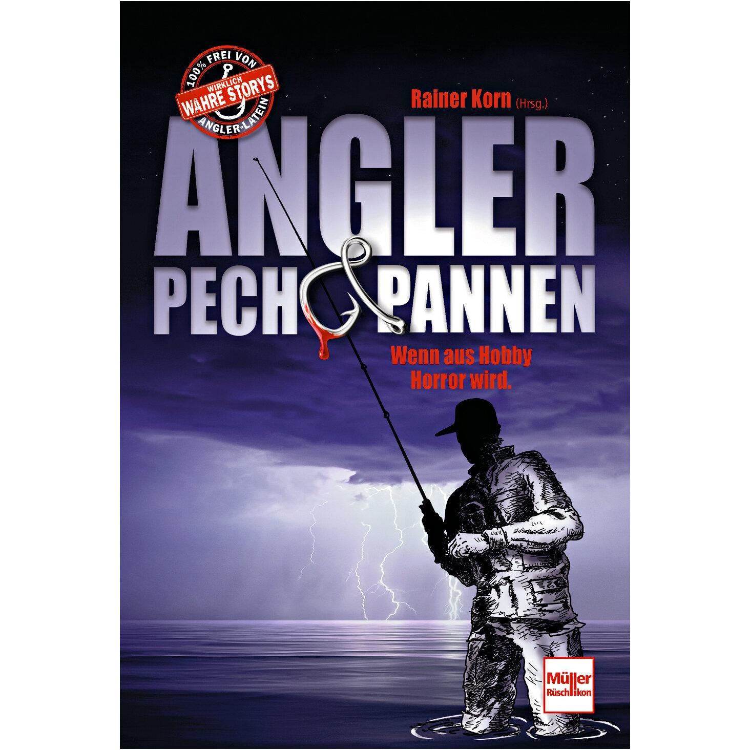  Angler Pech & Pannen von Rainer Korn 