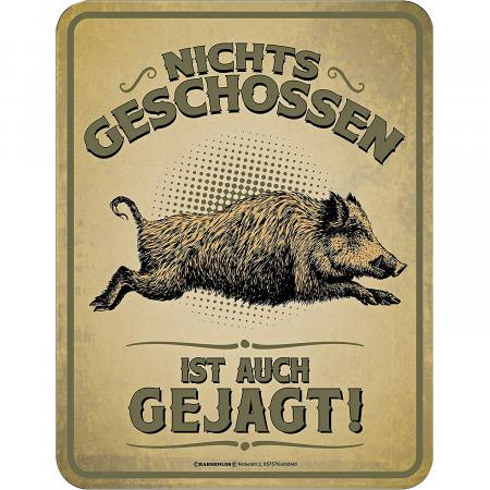 Rahmenlos Blechschild (Nichts Geschossen…)