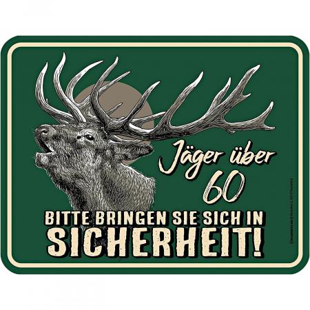 Rahmenlos Blechschild (Jäger über 60…)