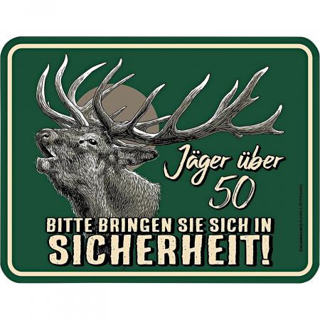Rahmenlos Blechschild (Jäger über 50…)