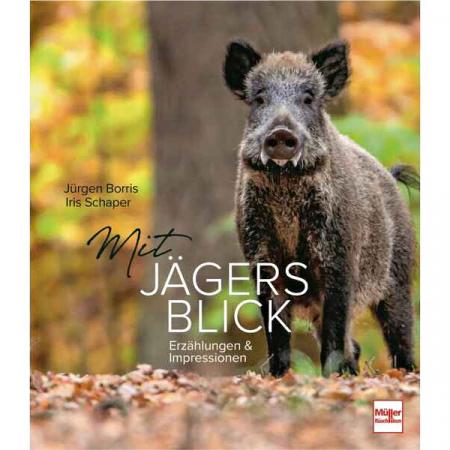 Buch: Mit Jägers Blick von Jürgen Borris, Iris Schaper