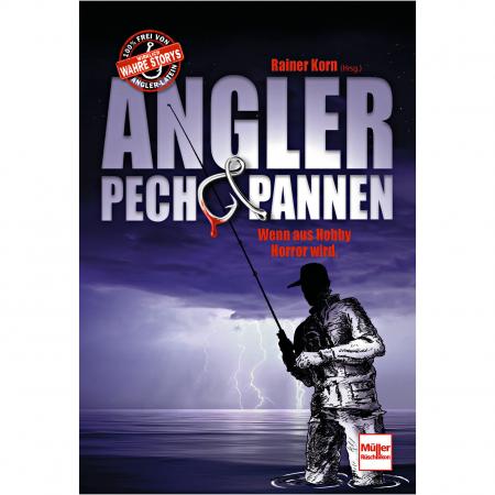  Angler Pech & Pannen von Rainer Korn