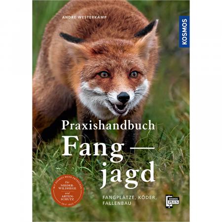  Praxishandbuch Fangjagd
Fangplätze, Köder, Fallenbau von Andre Westerkamp