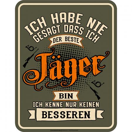 Rahmenlos Blechschild (Ich habe nie gesagt....)